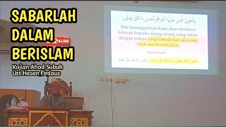 Bersabarlah dalam berIslam | Kajian Ahad subuh Ust Hasan Firdaus