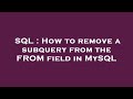 SQL : How to remove a subquery from the FROM field in MySQL
