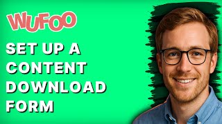 How to Set up a Wufoo Content Download Form [2026 Full Guide]
