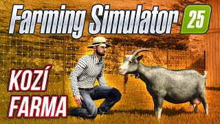 KOZÍ FARMA! | Farming Simulator 25 #03