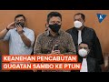 Komisioner Kompolnas Heran dengan Alasan Pencabutan Gugatan Sambo