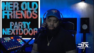 PARTYNEXTDOOR - HER OLD FRIENDS REACTION