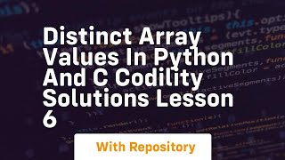 Distinct array values in python and c codility solutions lesson 6