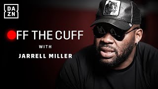 Big Baby Is BACK | Off The Cuff With Jarrell Miller