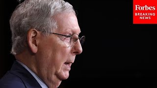 'The Senate Isn't Broken And Doesn't Need Fixing': McConnell Dismisses Claims The Senate Is Broken