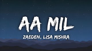 Aa Mil Lyrics | Zaeden | Lisa Mishra | New Trending Hindi Pop Song