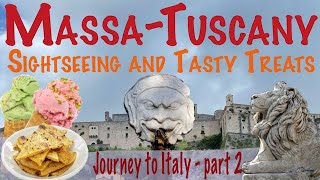 MASSA (Tuscany): SIGHTSEEING AND TASTY TREATS -JOURNEY TO ITALY part 2