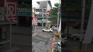 FOCUS DI MOBIL PUTIH SAJA❗ABAIKAN YANG LAIN