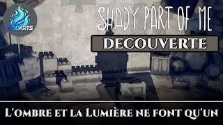 SHADY PART OF ME - DECOUVERTE GAMEPLAY FR - CASSE TÊTE INFILTRATION