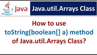 How to use toString(boolean[] a) method of Java.util.Arrays Class?