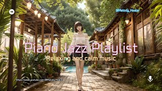 [Playlist] Piano Jazz ☕ Peaceful Melodies Flowing Through Time