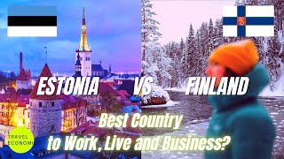 Estonia vs Finland - Best Country to Work, Live and Business?