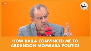 SULEIMAN SHAHBAL: How Raila Convinced Me To Exit Mombasa Gubernatorial Race For National Politics