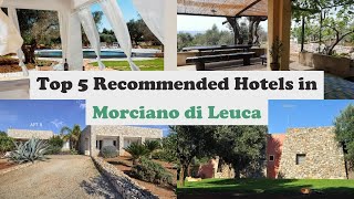 Top 5 Recommended Hotels In Morciano di Leuca | Best Hotels In Morciano di Leuca