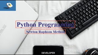Python Programming | Implementing the Newton-Raphson Method for Solving Equations