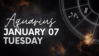 Aquarius - Daily Horoscope - January 07, 2025