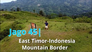 Jago 45| East Timor Road Trip Part 5 - Maliana-Suai through the Indonesian Border