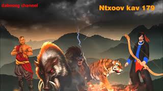 Tub ntxoov kav Shaman warrior ntu 179 - Npua teb vs Phim nyuj vais vs Tsov - Hauj sam dab - story