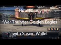 How to buy a War Thunder's Golden Eagles using Steam Wallet