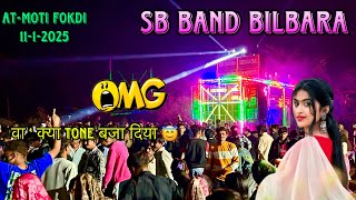 Sb band bilbara 2025 || new ton ka dhamaka || 11-1-2025 || At-moti fokdi ||