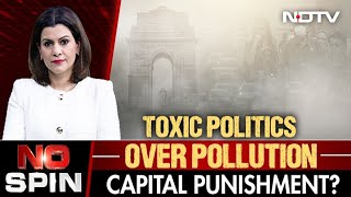 Toxic Politics Over Delhi Air Pollution | No Spin