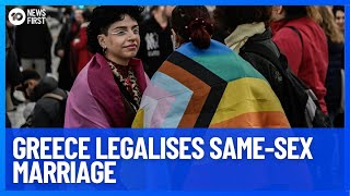 Greece Legalises Same-Sex Marriage | 10 News First