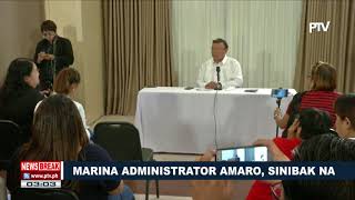 NEWS BREAK: Marina Administrator Amaro, sinibak na