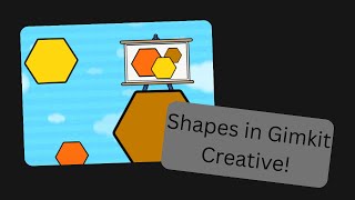 Shapes in Gimkit Creative!