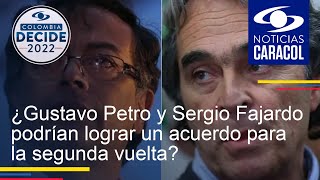 ¿Gustavo Petro y Sergio Fajardo podrían lograr un acuerdo para la segunda vuelta?