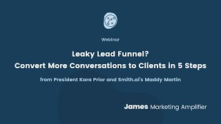 Leaky Lead Funnel? Convert More Conversations to Clients in 5 Steps