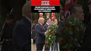 President Trump Lays Wreath To Honour Fallen US Soldiers At Memorial Day Ceremony #shorts