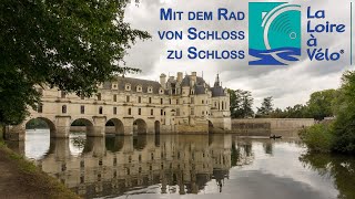 Eurovelo 6 / La Loire à Vélo - Teil 1: Mit dem Rad von Schloss zu Schloss