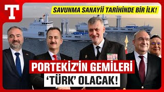 Tarihi İmzalar Atıldı! Portekiz Donanması Türk Gemileriyle Güçlenecek – Türkiye Gazetesi