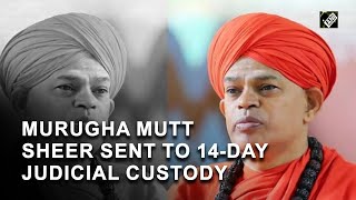 Murugha mutt sheer arrested under POCSO act, sent to 14-day judicial custody | India News