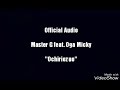 Master G Ochiriozuo feat Ogamicky (M A)