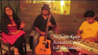 Na Jaane Kyun | Acoustic Cover | Feat. Saee Tembhekar | Unplugged | Lata Mangeshkar
