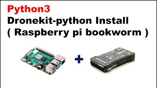 Python3 Dronekit python Install ( Raspberry Pi bookworm)