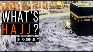 The Pilgrimage to Mecca: What is Hajj? | Dr. Shabir Ally