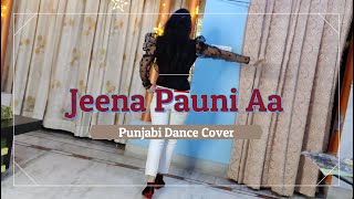Jeena Paauni Aa | Punjabi Dance Cover | Official  Song by - Maninder Buttar Latest Punjabi Song 2021