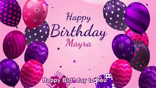 Happy Birthday Mayra | Mayra Happy Birthday Song