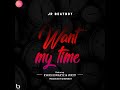 want my time feat. kwasi kwakye u0026 wayo