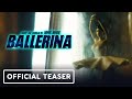 Ballerina (From the World of John Wick) - Official Teaser Trailer (2025) Ana de Armas