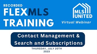 Flexmls Webinar Training - Contact Management & Search and Subscriptions