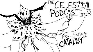 [NULLSCAPE] THE CELESTIAL PODCAST 3 (feat. Catalyst)