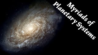 Myriads of Planetary Systems