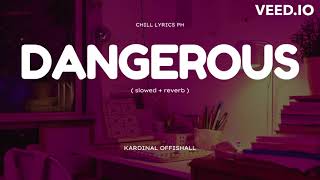 Dangerous - Kardinal Offishall ( slowed & reverb ) Trending Songs Philippines TikTok Hits 2023