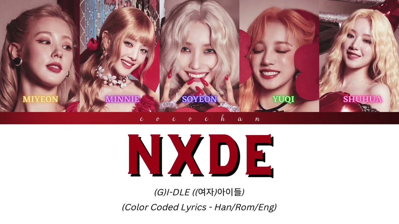 (G)I-DLE ((여자)아이들) - NXDE [Color Coded Lyrics HAN/ROM/ENG] - YouTube