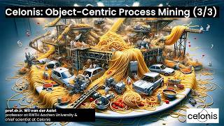 Celonis: Object-Centric Process Mining (3/3)