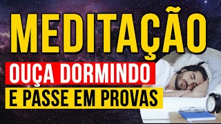 MEDITAÇÃO PARA DORMIR E PASSAR EM PROVAS E CONCURSOS | ATIVE A LEI DA ATRAÇÃO DORMINDO