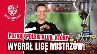 TEN MAZOWIECKI KLUB WYGRAŁ LIGĘ MISTRZÓW! | #FutbolLokalnie